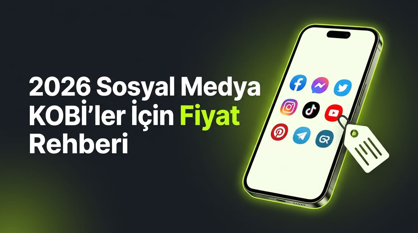 2026 Sosyal Medya Yönetimi Fiyatları: KOBİ Rehberi