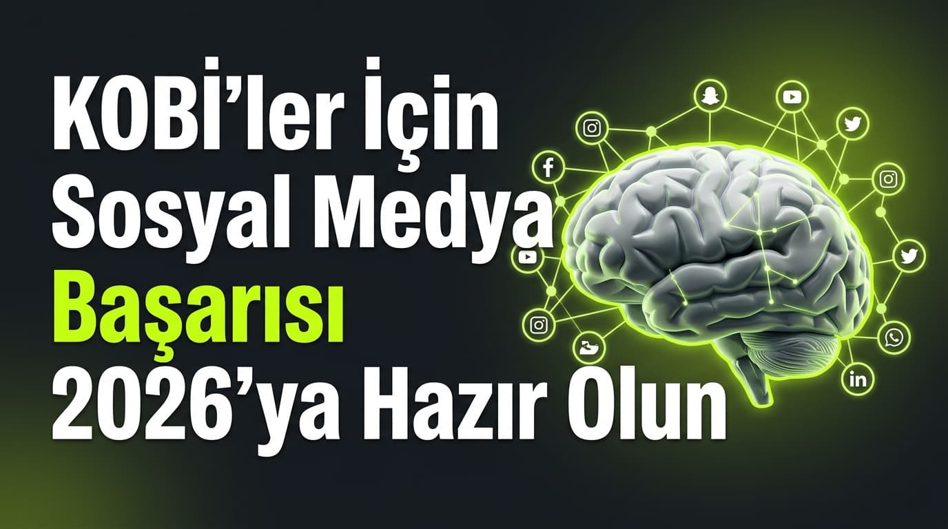 Etkili Sosyal Medya Yönetimi: 2026 KOBİ Rehberi
